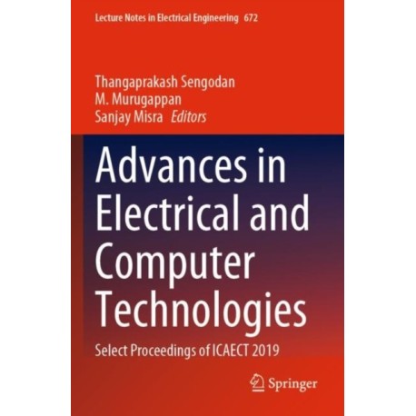 Advances in Electrical and Computer Technologies: Select Proceedings of ICAECT 2019