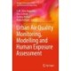 Urban Air Quality Monitoring, Modelling and Human Exposure Assessment