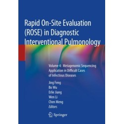 Rapid On-Site Evaluation (ROSE) in Diagnostic Interventional Pulmonology: Volume 4:  Metagenomic Sequencing Application in Difficult Cases of Infectious Diseases
