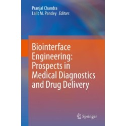 Biointerface Engineering: Prospects in Medical Diagnostics and Drug Delivery