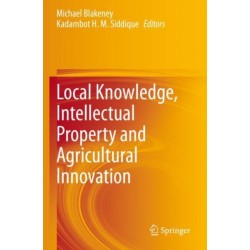 Local Knowledge, Intellectual Property and Agricultural Innovation