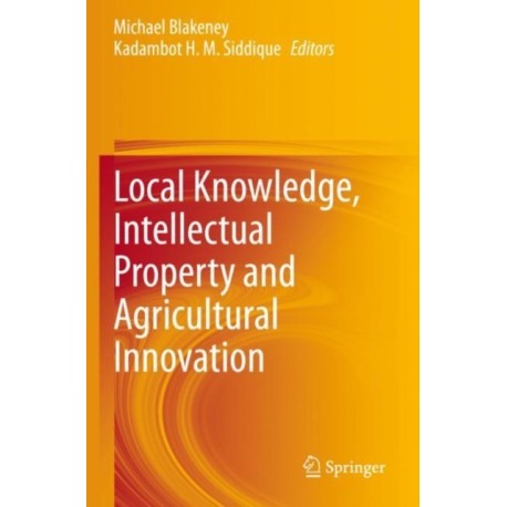 Local Knowledge, Intellectual Property and Agricultural Innovation