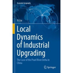 Local Dynamics of Industrial Upgrading: The Case of the Pearl River Delta in China