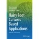 Hairy Root Cultures Based Applications: Methods and Protocols