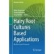 Hairy Root Cultures Based Applications: Methods and Protocols