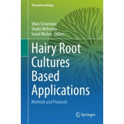 Hairy Root Cultures Based Applications: Methods and Protocols