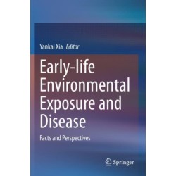 Early-life Environmental Exposure and Disease: Facts and Perspectives