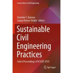 Sustainable Civil Engineering Practices: Select Proceedings of ICSCEP 2019