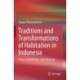 Traditions and Transformations of Habitation in Indonesia: Power, Architecture, and Urbanism