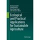 Ecological and Practical Applications for Sustainable Agriculture