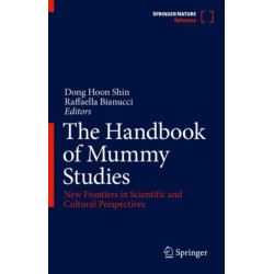 The Handbook of Mummy Studies: New Frontiers in Scientific and Cultural Perspectives