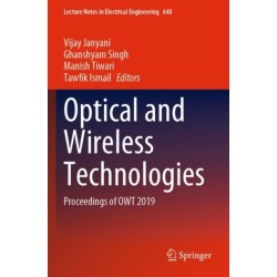 Optical and Wireless Technologies: Proceedings of OWT 2019