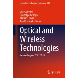 Optical and Wireless Technologies: Proceedings of OWT 2019