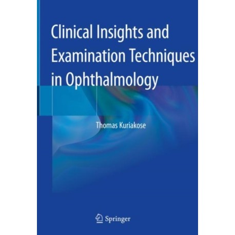 Clinical Insights and Examination Techniques in Ophthalmology