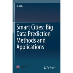 Smart Cities: Big Data Prediction Methods and Applications