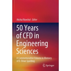50 Years of CFD in Engineering Sciences: A Commemorative Volume in Memory of D. Brian Spalding