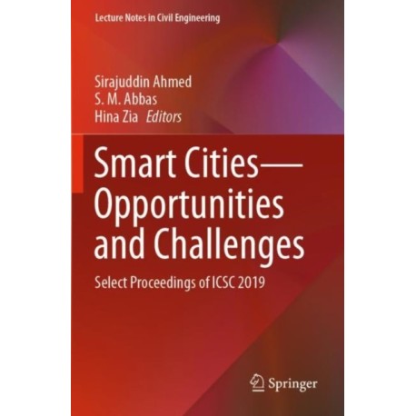Smart Cities—Opportunities and Challenges: Select Proceedings of ICSC 2019