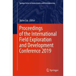 Proceedings of the International Field Exploration and Development Conference 2019