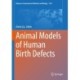 Animal Models of Human Birth Defects