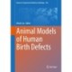 Animal Models of Human Birth Defects