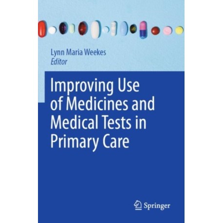 Improving Use of Medicines and Medical Tests in Primary Care