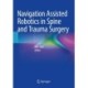 Navigation Assisted Robotics in Spine and Trauma Surgery