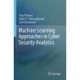 Machine Learning Approaches in Cyber Security Analytics