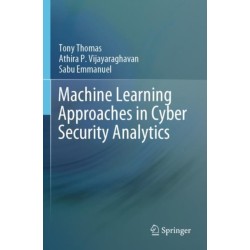 Machine Learning Approaches in Cyber Security Analytics