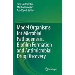 Model Organisms for Microbial Pathogenesis, Biofilm Formation and Antimicrobial Drug Discovery