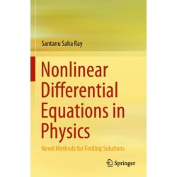 Nonlinear Differential Equations in Physics: Novel Methods for Finding Solutions