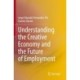 Understanding the Creative Economy and the Future of Employment