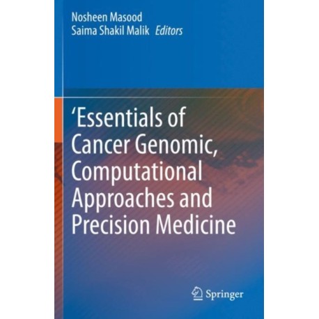 'Essentials of Cancer Genomic, Computational Approaches and Precision Medicine