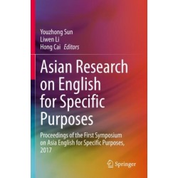 Asian Research on English for Specific Purposes: Proceedings of the First Symposium on Asia English for Specific Purposes, 2017