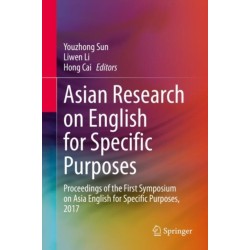 Asian Research on English for Specific Purposes: Proceedings of the First Symposium on Asia English for Specific Purposes, 2017