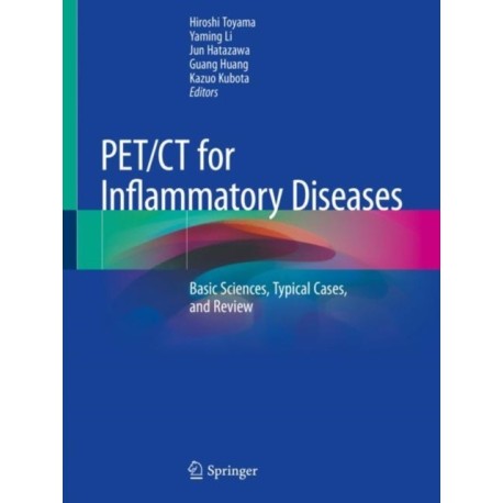 PET/CT for Inflammatory Diseases: Basic Sciences, Typical Cases, and Review