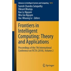 Frontiers in Intelligent Computing: Theory and Applications: Proceedings of the 7th International Conference on FICTA (2018), Volume 2