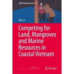 Competing for Land, Mangroves and Marine Resources in Coastal Vietnam