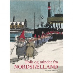 Folk og minder fra Nordsjælland (2014 (69. årgang))