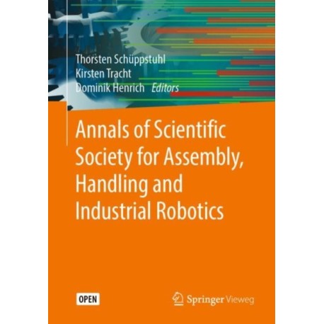 Annals of Scientific Society for Assembly, Handling and Industrial Robotics