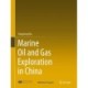 Marine Oil and Gas Exploration in China