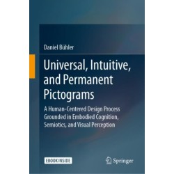 Universal, Intuitive, and Permanent Pictograms: A Human-Centered Design Process Grounded in Embodied Cognition, Semiotics, and Visual Perception