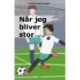 Når jeg bliver stor