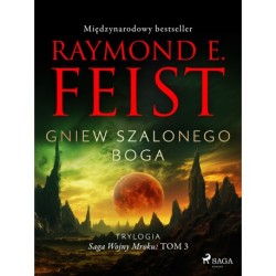 Saga Wojny Mroku. Tom 3. Gniew szalonego boga