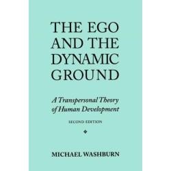 The Ego and the Dynamic Ground: A Transpersonal Theory of Human Development, Second Edition