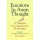 Emotions in Asian Thought: A Dialogue in Comparative Philosophy, With a Discussion by Robert C. Solomon