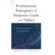 Evolutionary Emergence of Purposive Goals and Values: A Naturalistic Teleology