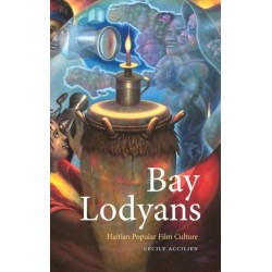 Bay Lodyans: Haitian Popular Film Culture
