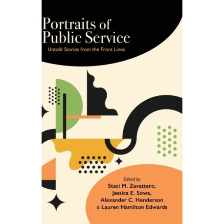 Portraits of Public Service: Untold Stories from the Front Lines