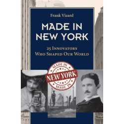 Made in New York: 25 Innovators Who Shaped Our World