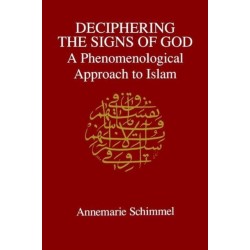 Deciphering the Signs of God: A Phenomenological Approach to Islam
